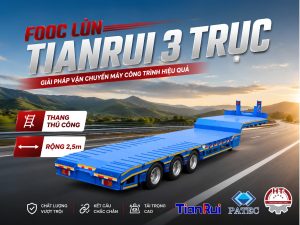 Sơ mi rơ mooc 3 Trục TIANRUI - Thang thủ công - Ngang 2.5m - 295/60R22.5 (Fooc lùn 3 Trục TianRui)